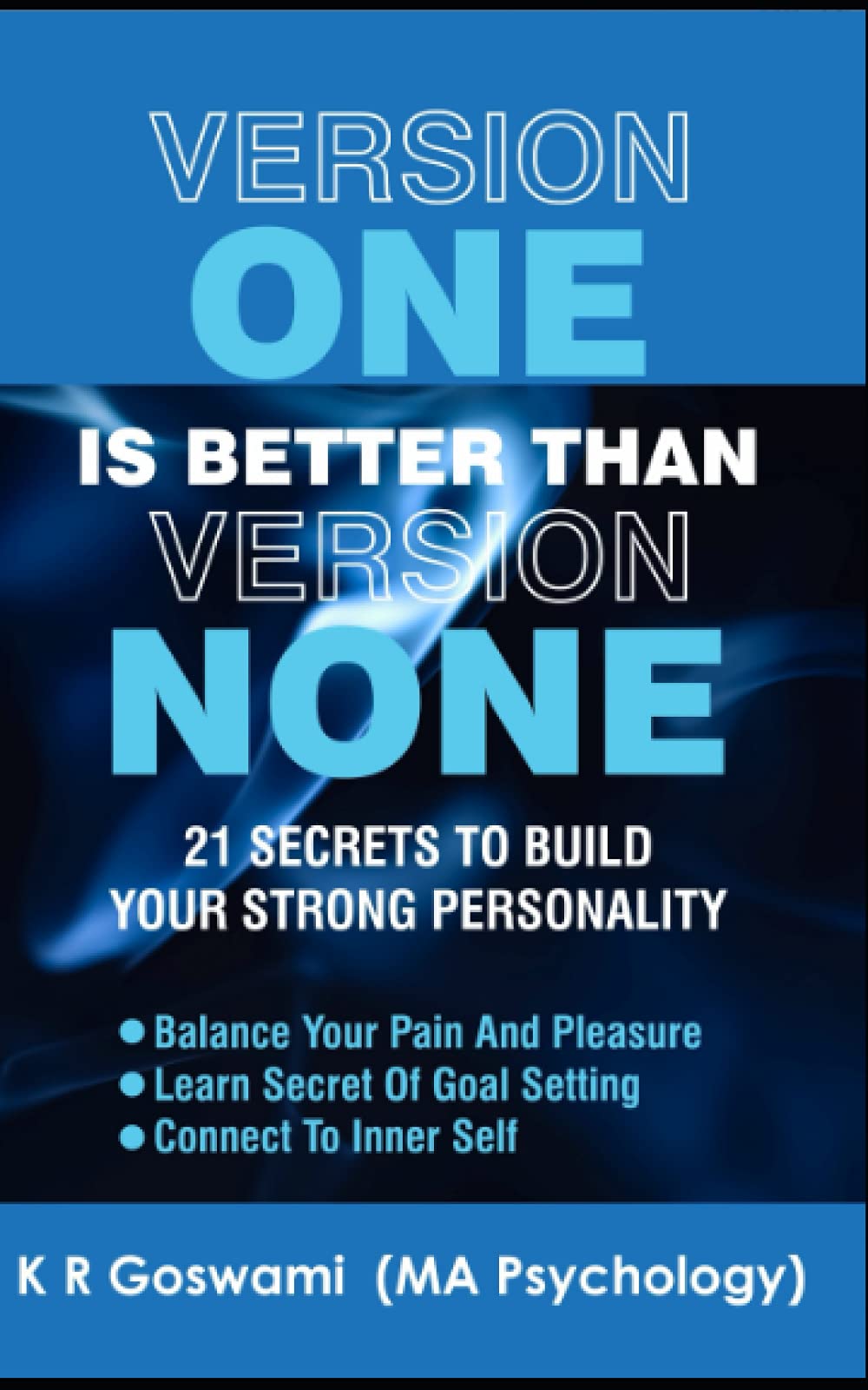 Version One Is Better Than Version None: 21 Secrets To Build Your Strong Personality: 3 (Your Ideal Version)