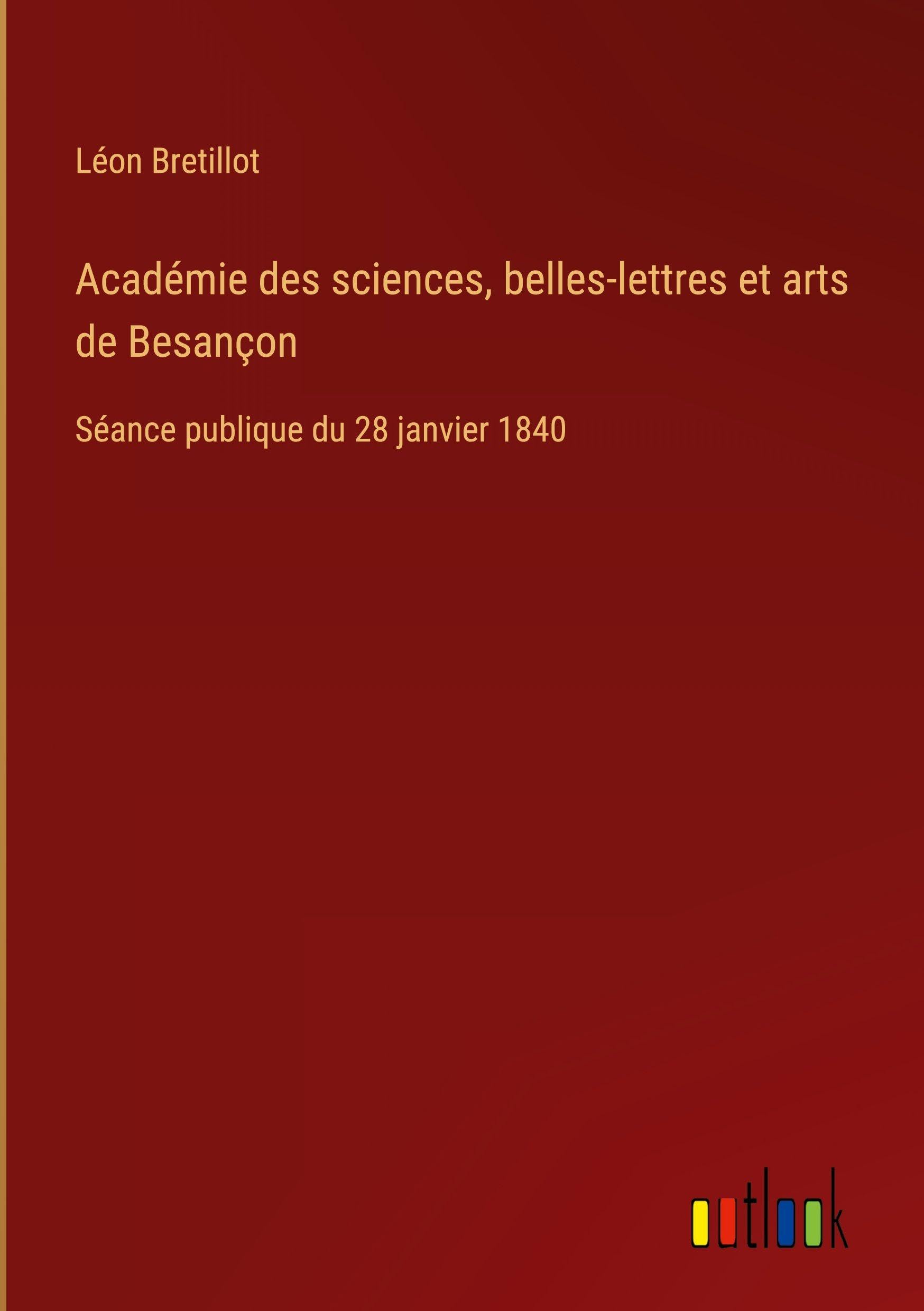 Académie des sciences, belles-lettres et arts de Besançon: Séance publique du 28 janvier 1840