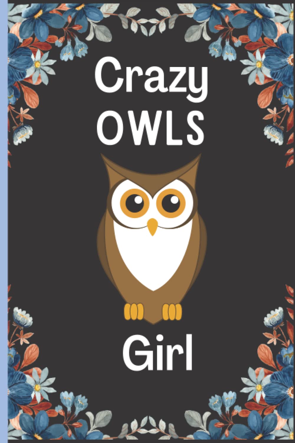 Crazy Owls Girl: Cute Owls Notebook For Girls, Blank Lined Owls Notebook Journal, Christmas Gift Journal For Girl