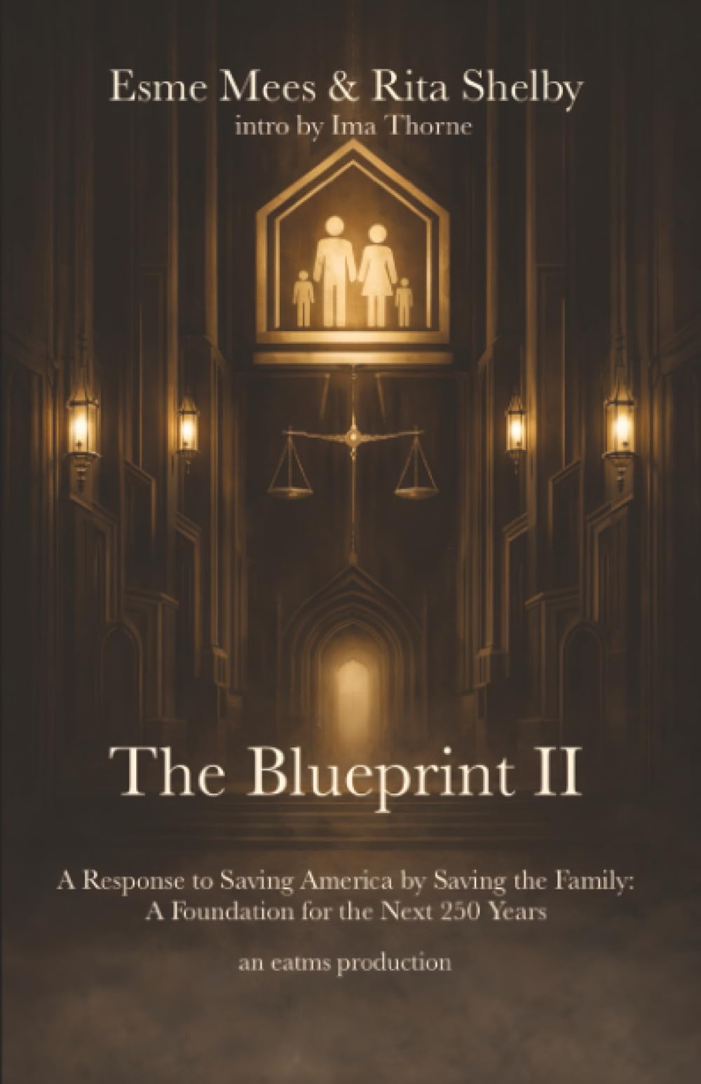 The Blueprint II: A Response to Saving America by Saving the Family: A Foundation for the Next 250 Years (Project 250 Years)