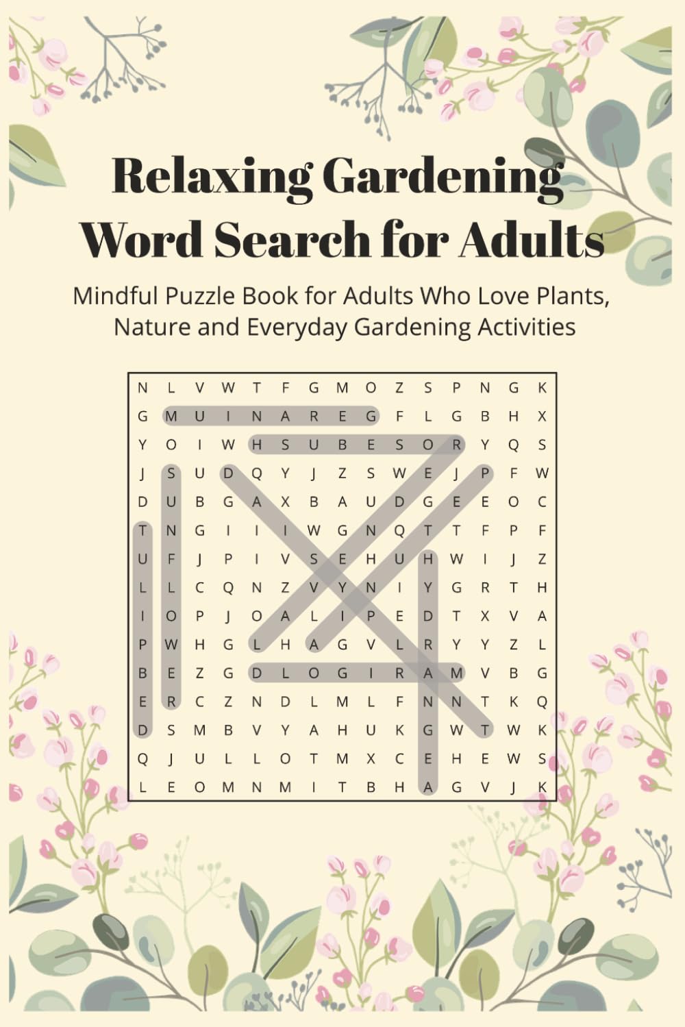 Relaxing Gardening Word Search for Adults: Mindful Word Search Puzzles for Adults Who Enjoy Plants, Nature, and Everyday Gardening | 6x9 | 110 pages
