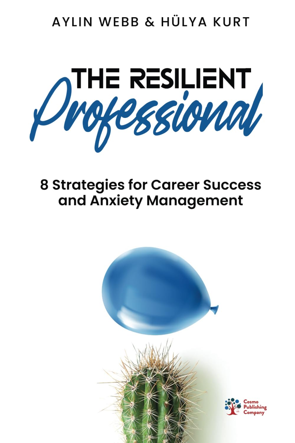 The Resilient Professional: 8 Strategies for Career Success and Anxiety Management