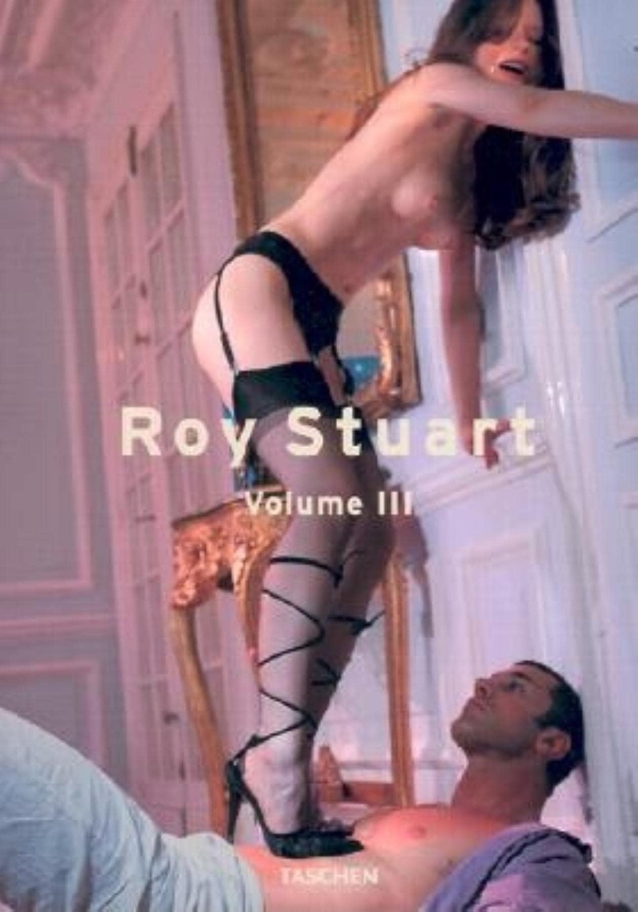 Roy Stuart: Volume III Paperback – December 5, 2000