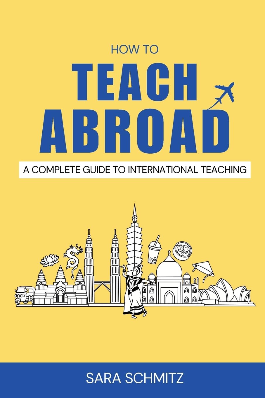 How to Teach Abroad: A Complete Guide to International Teaching