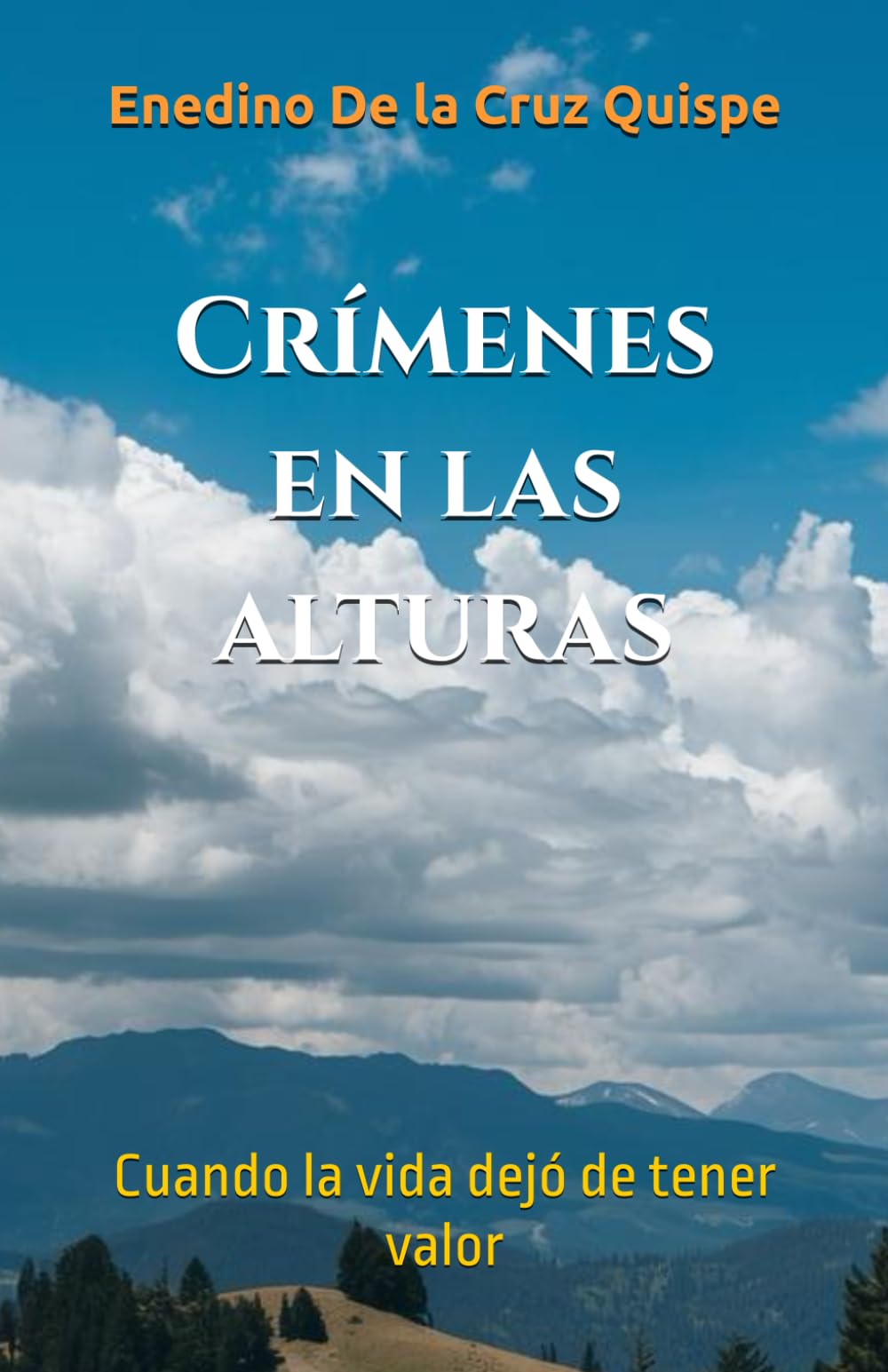 Crímenes en las alturas: Cuando la vida dejó de tener valor