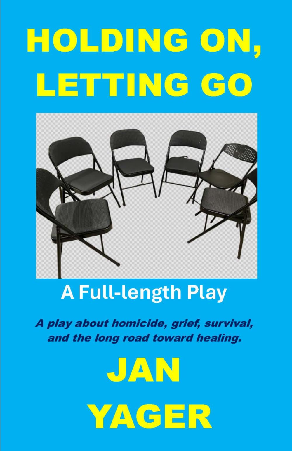 Holding On, Letting Go: A Full-length Play
