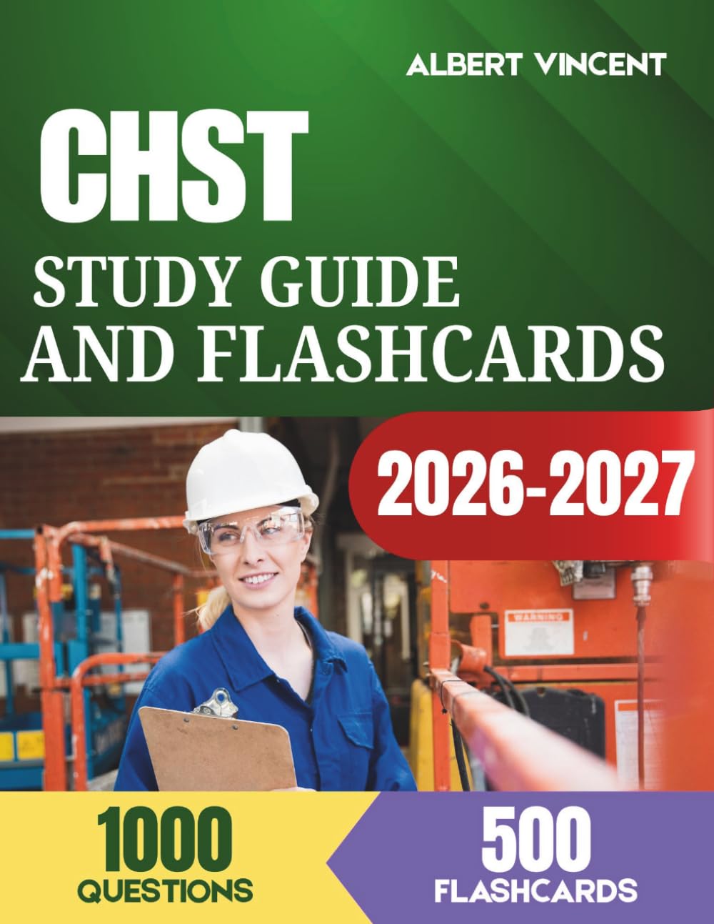 CHST Study Guide and Flashcards 2026-2027: Comprehensive Exam Review with 10 Practice Tests, 1000 Questions, and Detailed Answer Explanations
