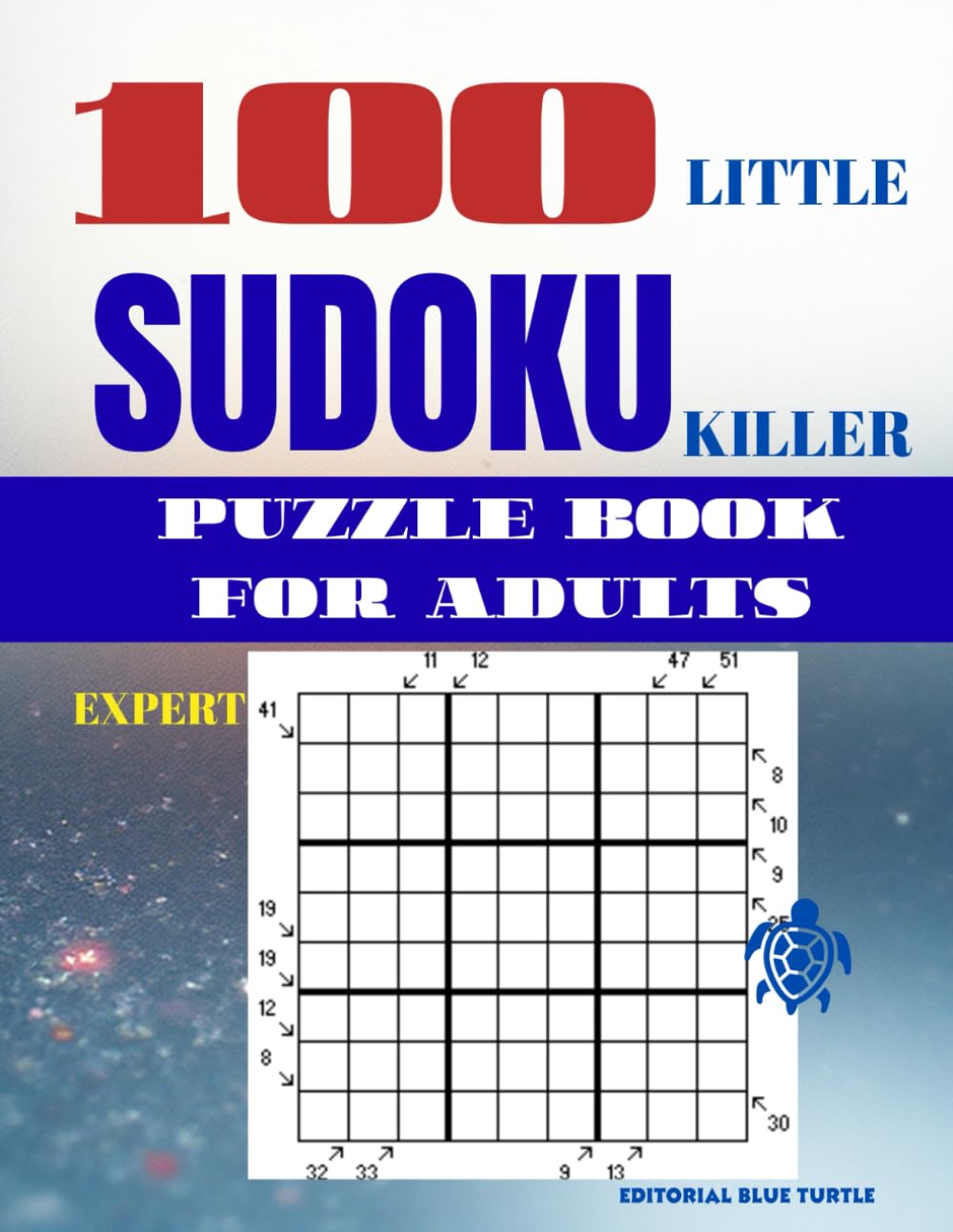 Sudoku Little Killer for Adults – Expert Level: 100 Expert Little Killer Sudoku Puzzles – Extreme Diagonal Logic and Elite Brain Training (2026)