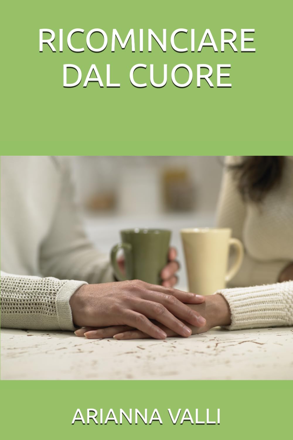 RICOMINCIARE DAL CUORE