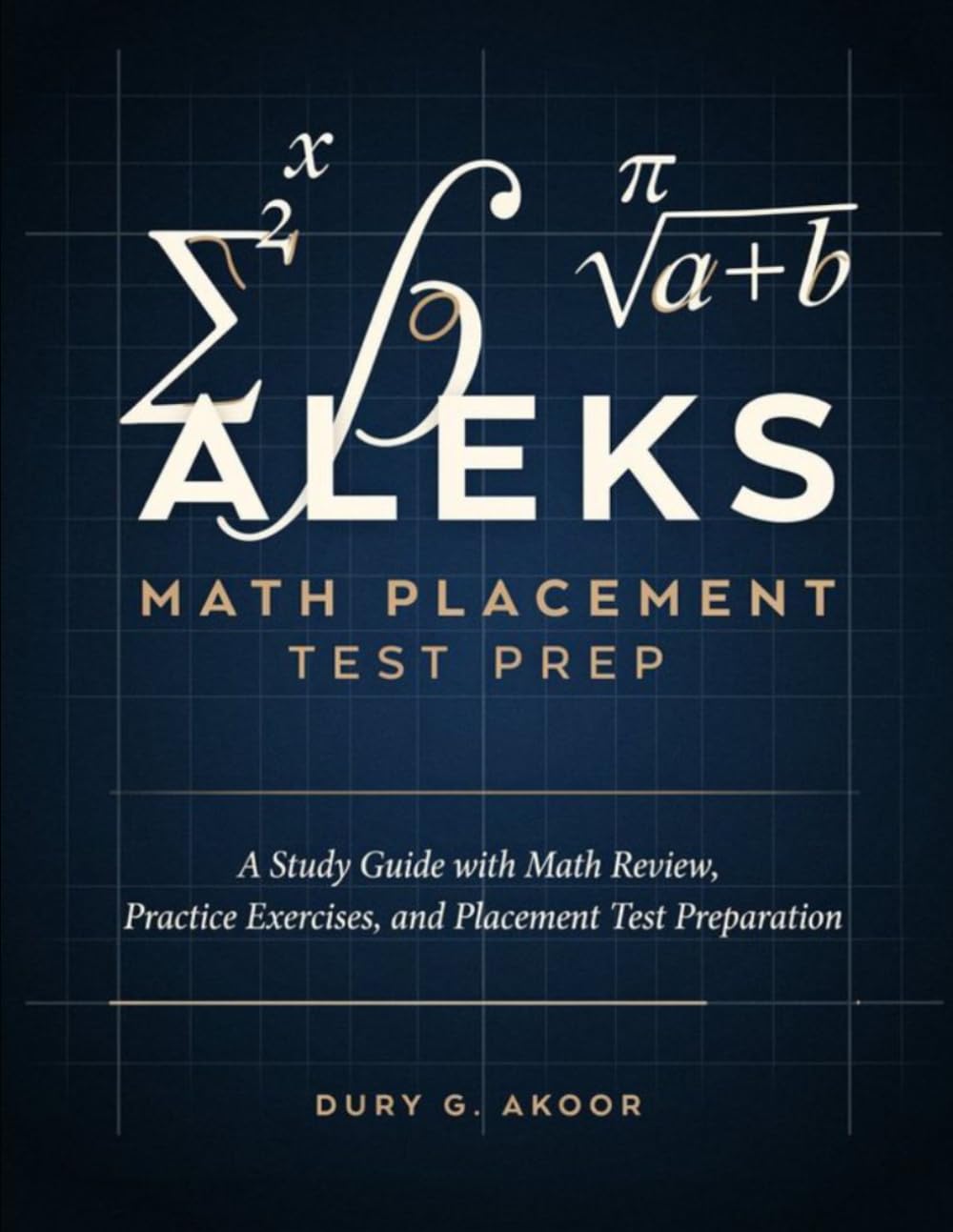 ALEKS Math Placement Test Prep: A Study Guide with Math Review, Practice Exercises, and Placement Test Preparation