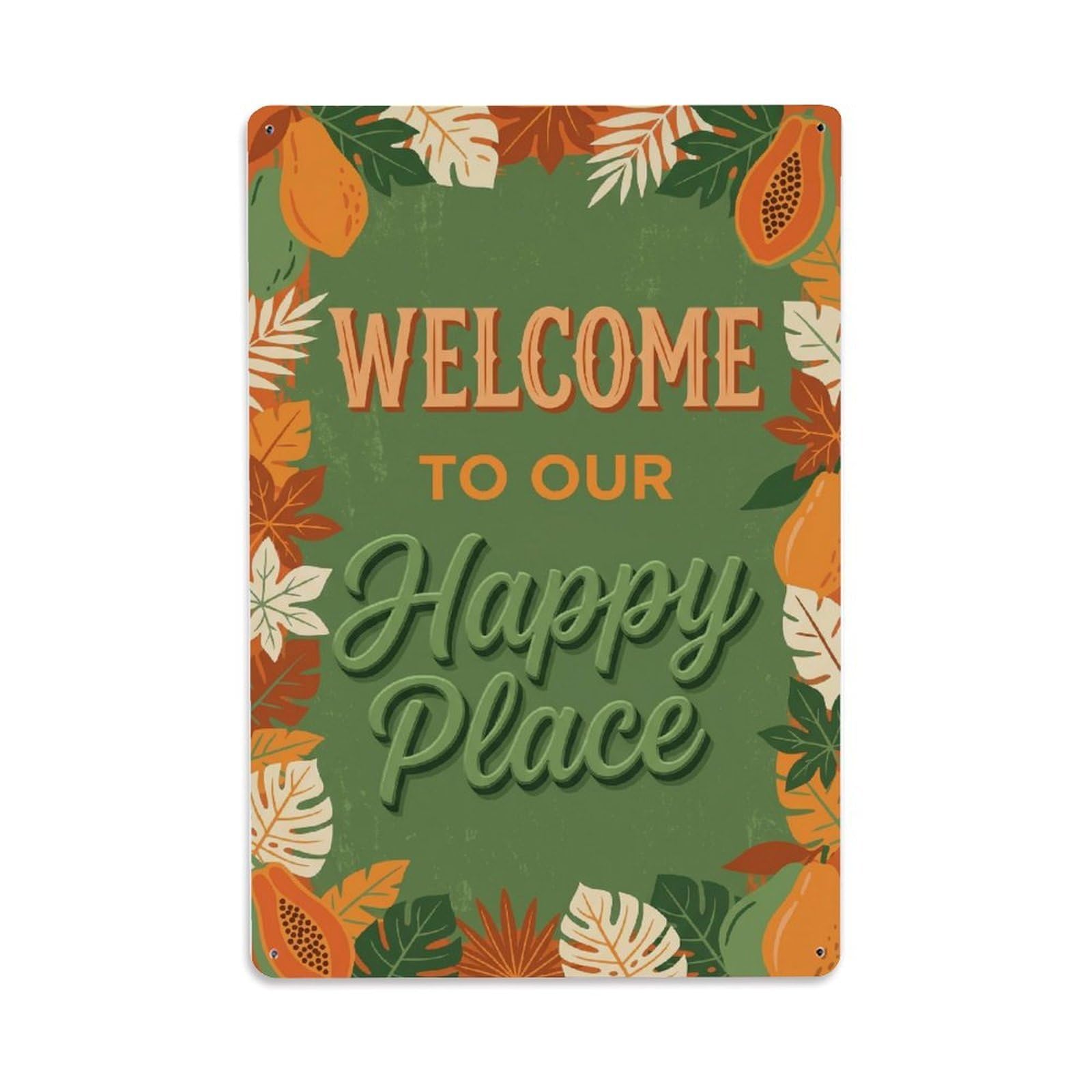 Fqnyr Style Welcome To Our Happy Place Papaya Grove Metal Tin Sign Plaque Wall Decor For Cafe, Club Bar, Office, Home Garden Metal Poster 8X12inch