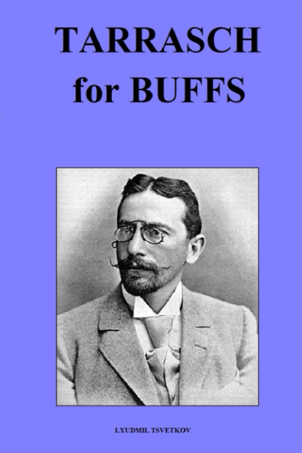 Tarrasch for Buffs (Chess Players for Buffs)