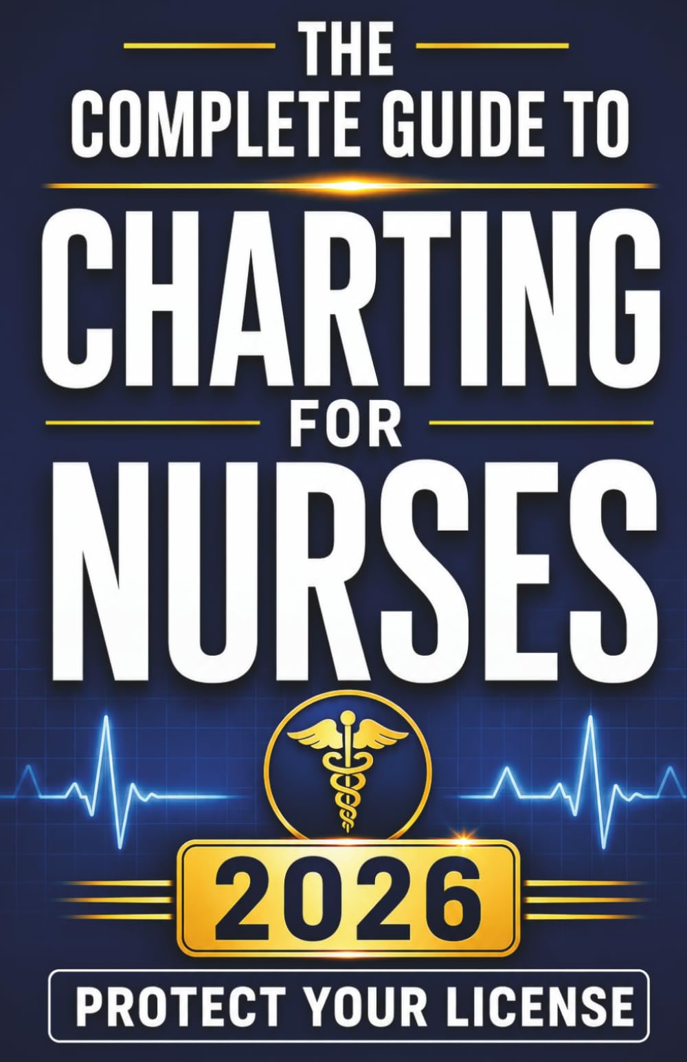Charting for Nurses: Step-by-Step Nursing Documentation Templates, Narrative Note Examples, and Real-World Charting Strategies to Write With Confidence and Protect Your License (Nursing Essentials)