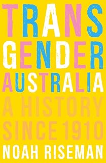 Transgender Australia: A History Since 1910
