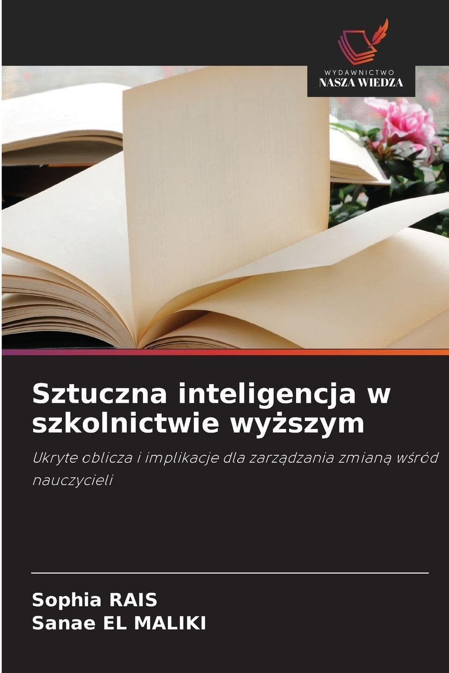 Sztuczna inteligencja w szkolnictwie wyższym: Ukryte oblicza i implikacje dla zarz¿dzania zmian¿ w¿ród nauczycieli