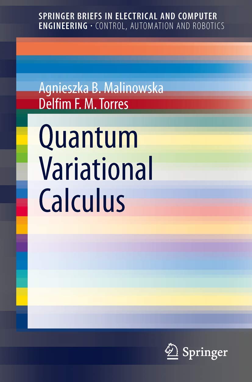 Quantum Variational Calculus (SpringerBriefs in Control, Automation and Robotics)