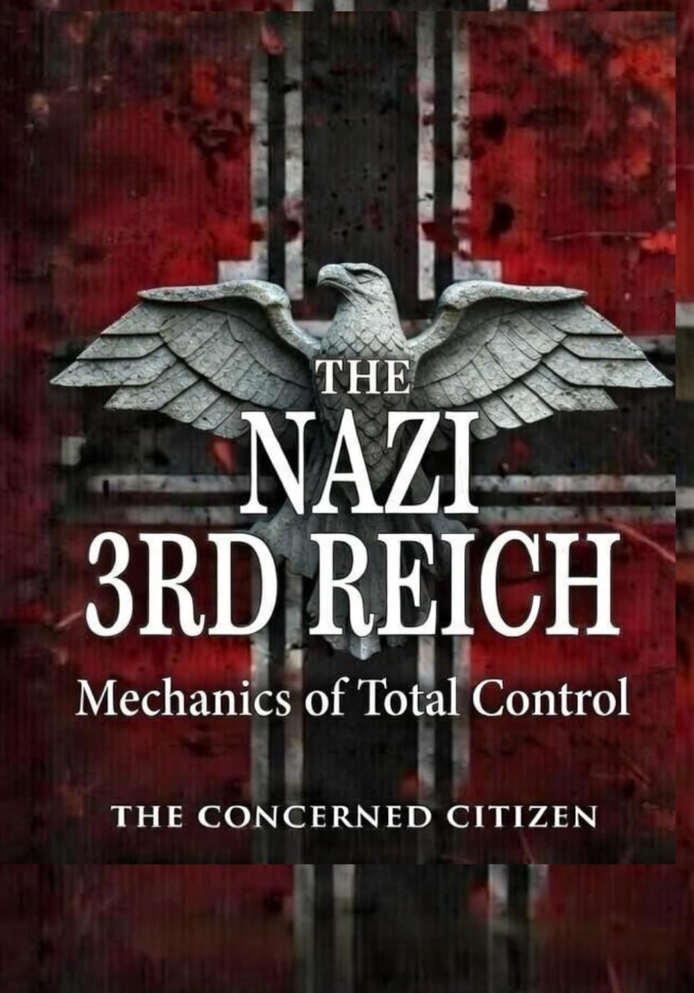 The Nazi 3rd Reich: Mechanics of Total Control (The Black Umbrella)