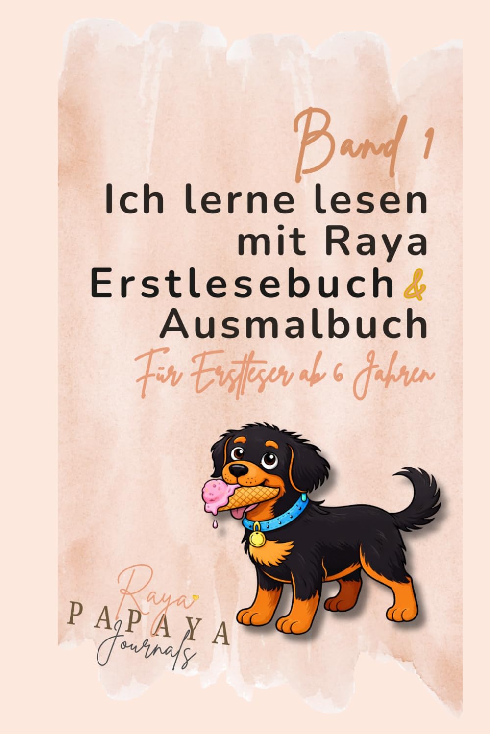 Ich lerne lesen mit Raya - Band 1: Erstlesebuch & Ausmalbuch für Kinder | Einfache Sätze, Farben lernen & Lesen üben | Für die 1. Klasse (Raya Lernreihe)
