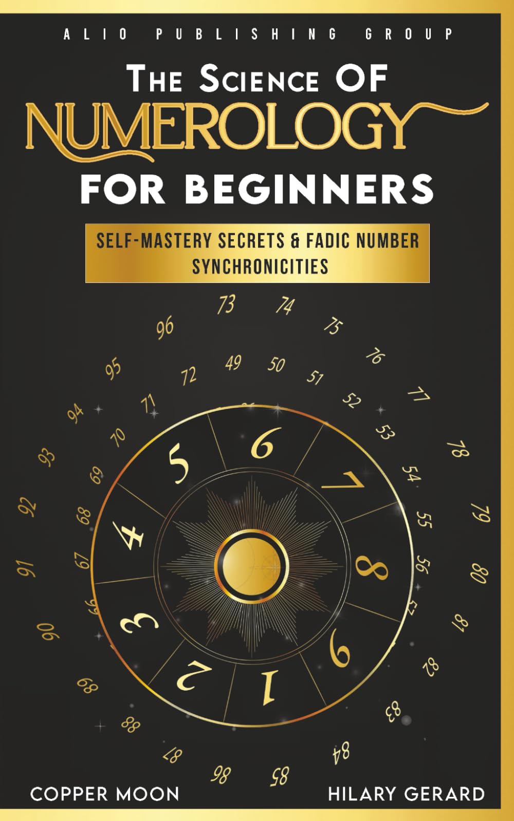 The Science of Numerology for Beginners: Self-Mastery Secrets and Fadic Number Synchronicities (Short. Simple. Spiritual.)