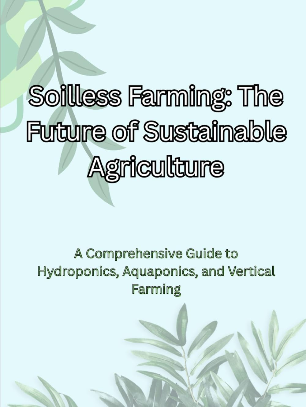 Soilless Farming: The Future of Sustainable Agriculture