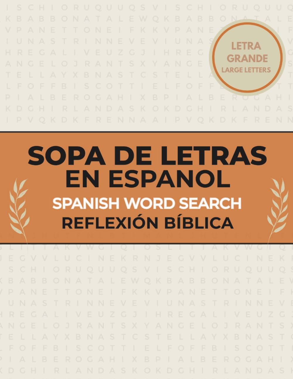 Sopa de Letras Bíblica para Adultos: 100 Actividades Mentales Relajantes con Temas de la Biblia y Reflexión Espiritual