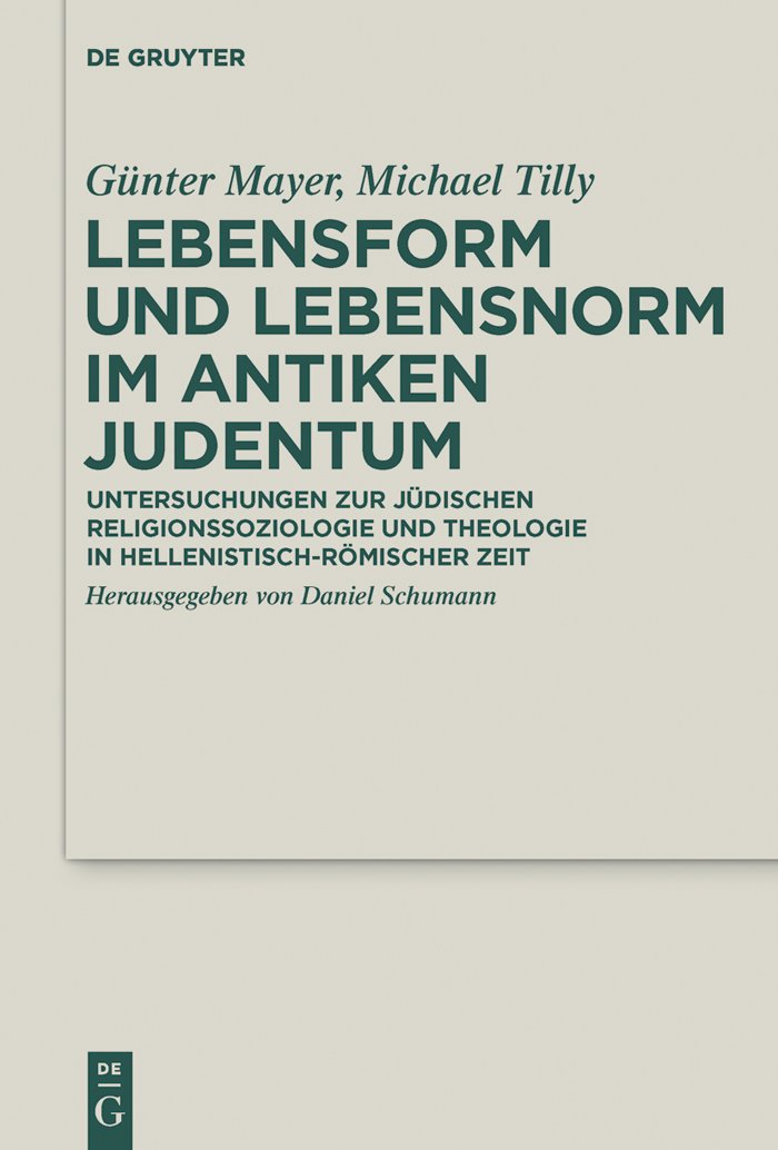 Lebensform und Lebensnorm im Antiken Judentum: Untersuchungen zur jüdischen Religionssoziologie und Theologie in hellenistisch-römischer Zeit ... and Cognate Literature Studies, 30, Band 30)