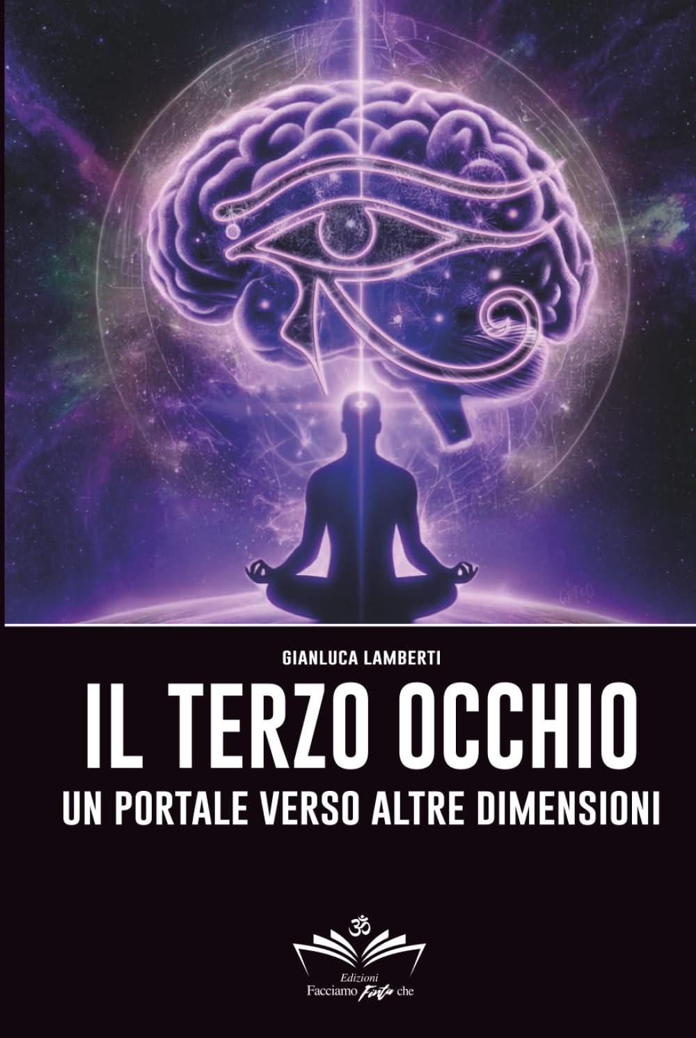Il Terzo Occhio: Un portale verso altre dimensioni (Facciamo Finta Che)