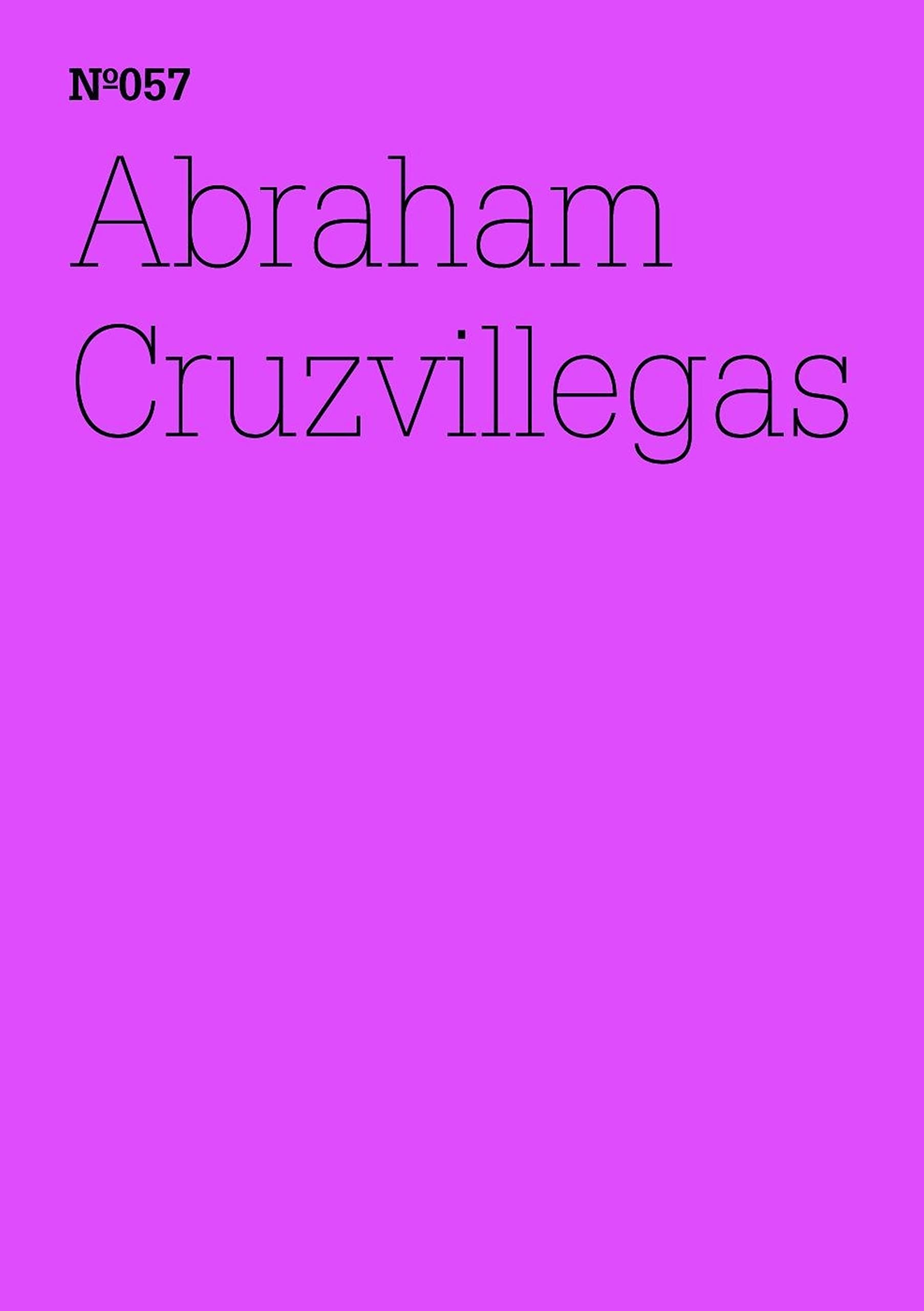 Abraham Cruzvillegas: (dOCUMENTA (13): 100 Notes - 100 Thoughts, 100 Notizen - 100 Gedanken # 057) (dOCUMENTA (13): 100 Notizen - 100 Gedanken 57) (German Edition)