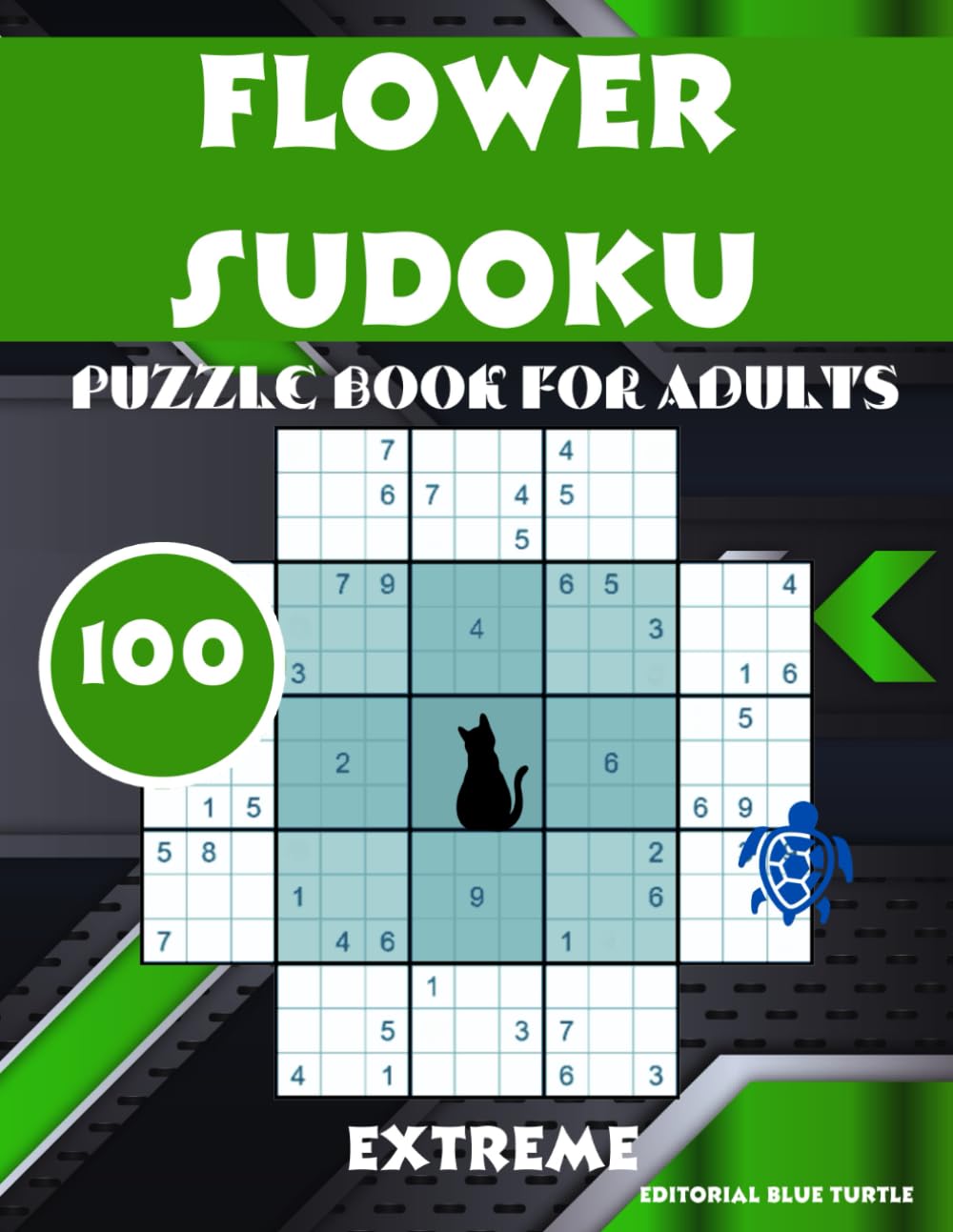Flower Sudoku book for Adults Extreme: 100 Extreme Flower Sudoku Puzzles – Beautifully Brutal Logic Challenges!