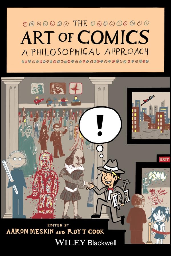 The Art of Comics: A Philosophical Approach (New Directions in Aesthetics Book 31)
