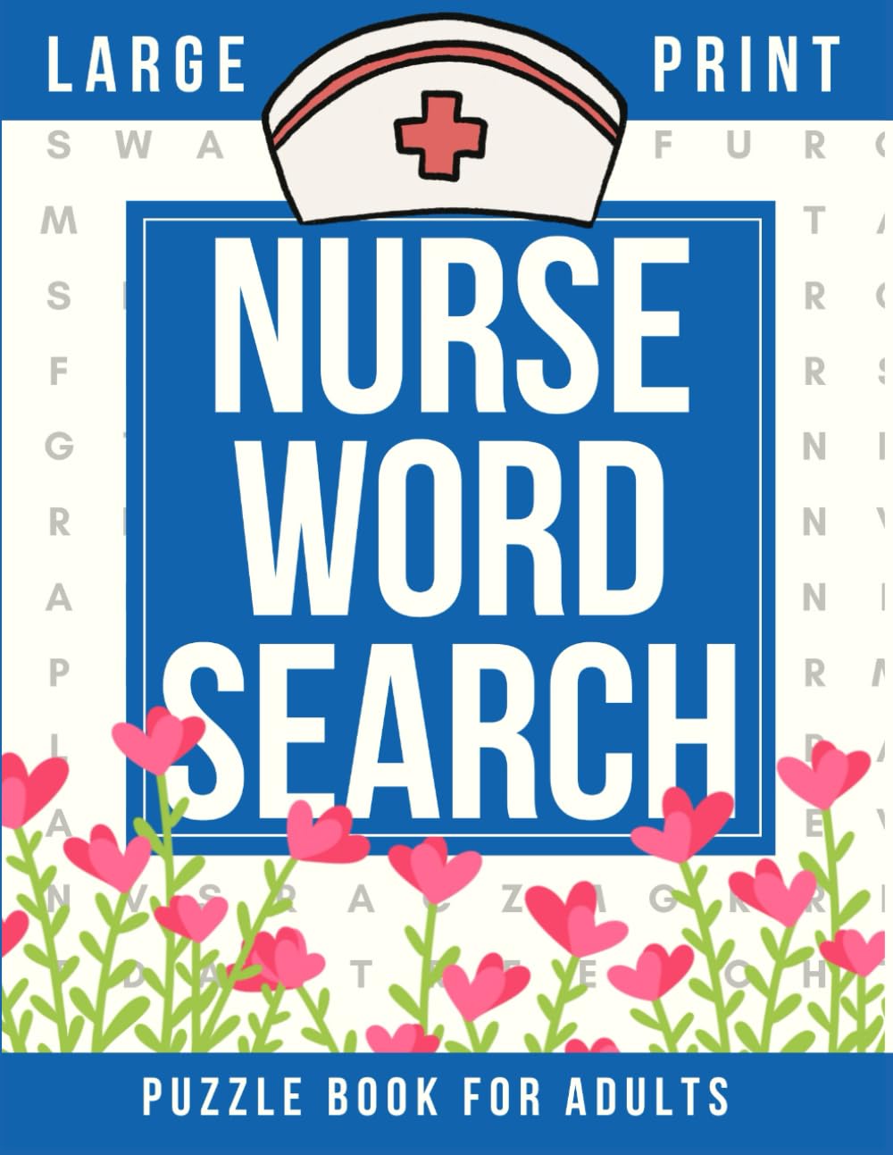 Nurse Word Search Large Print Puzzle Book for Adults: Appreciation Gift Celebrating Nurses Week and Beyond