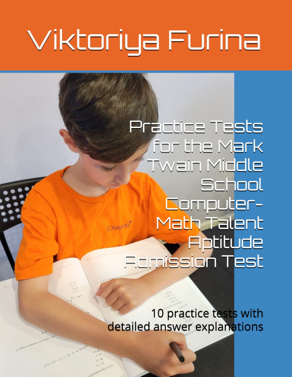 Math Practice Tests for the Mark Twain Middle School Admission Test: 10 practice tests with detailed answer explanations