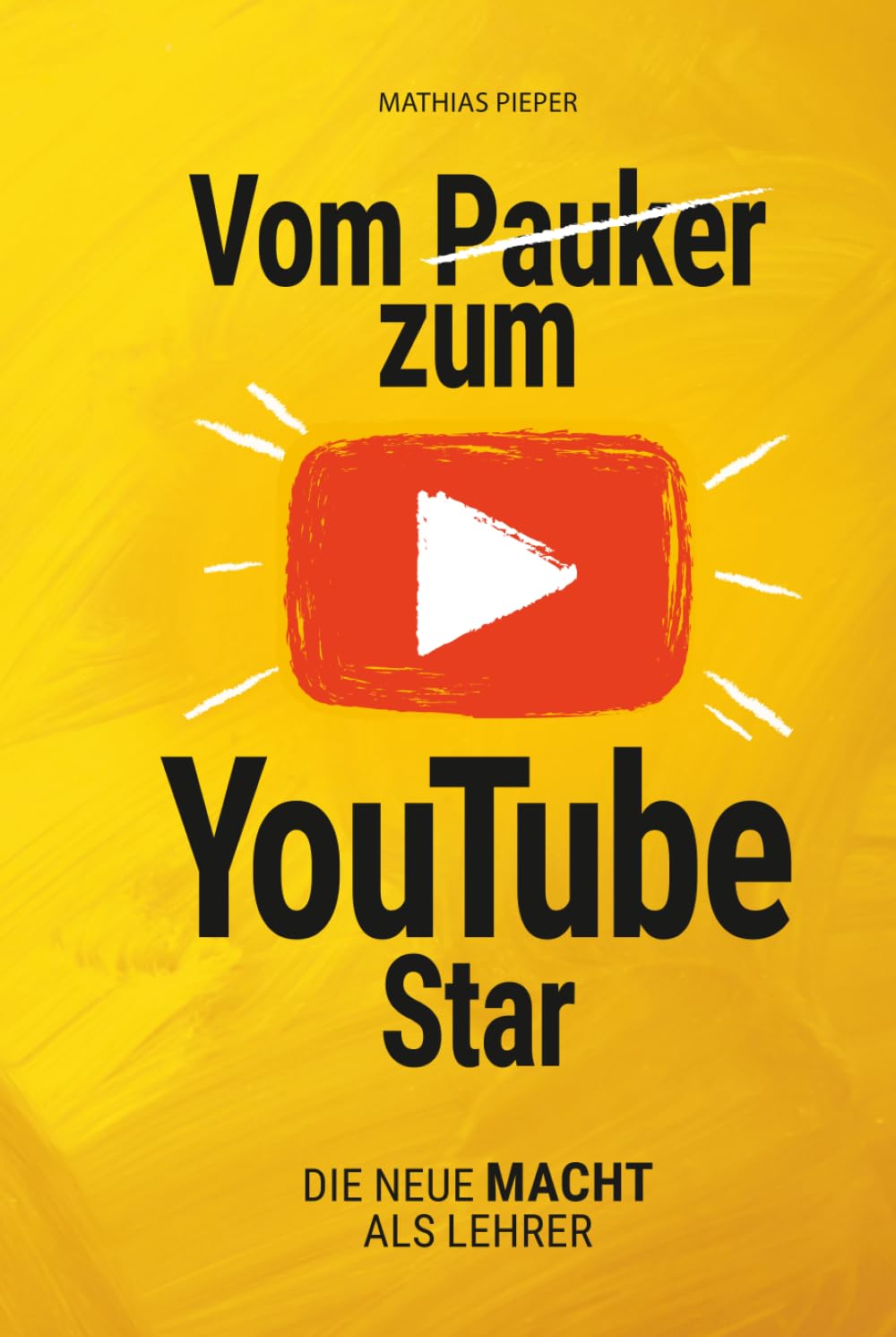 Vom Pauker zum YouTube Star: Die neue Macht als Lehrer
