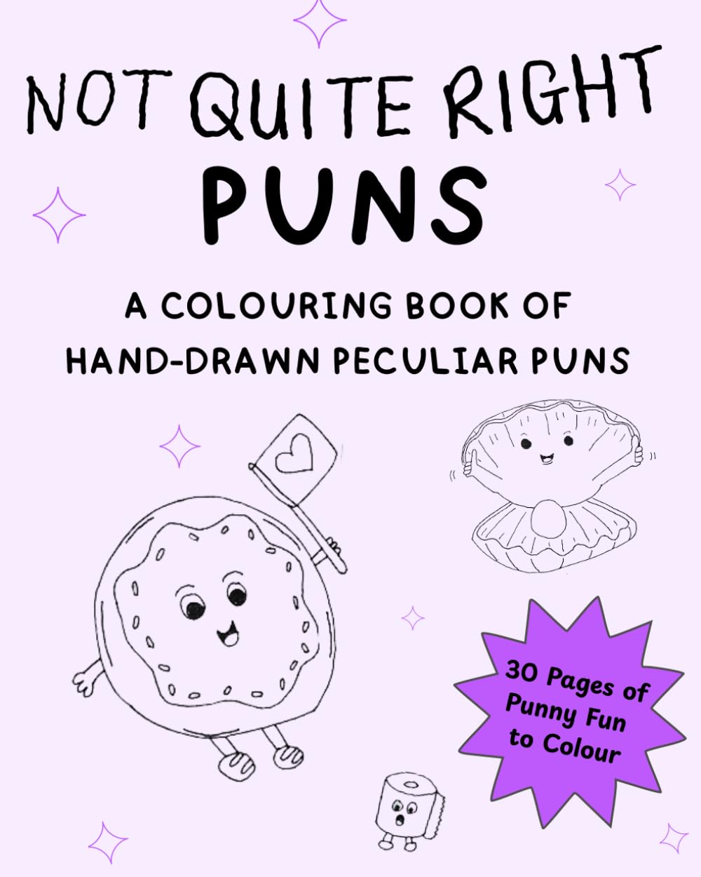 Not Quite Right Puns: A Colouring Book of Hand-Drawn Peculiar Puns