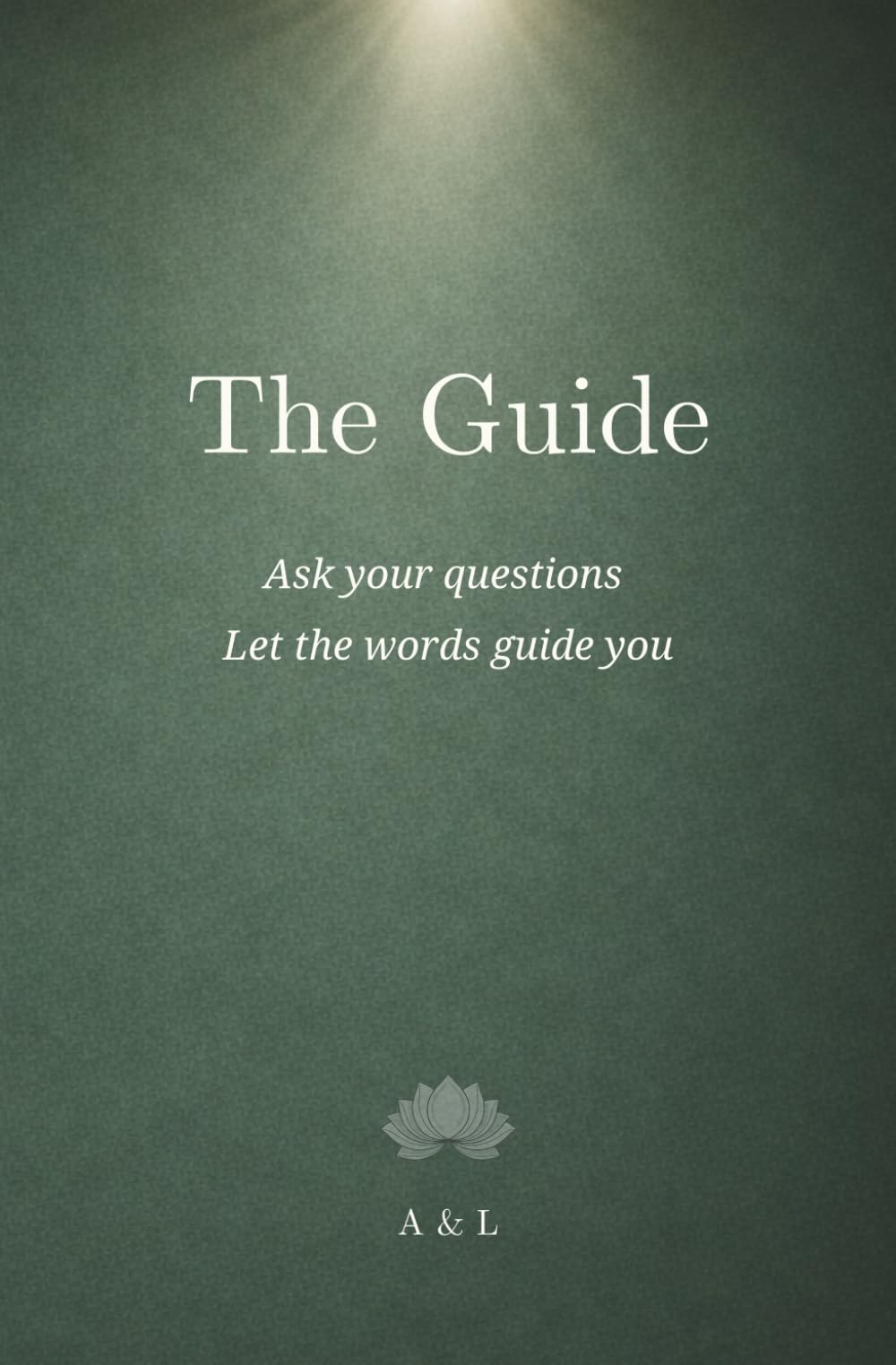 The Guide – A Book of Answers: Ask a Question. Open a Page. Get Clarity.