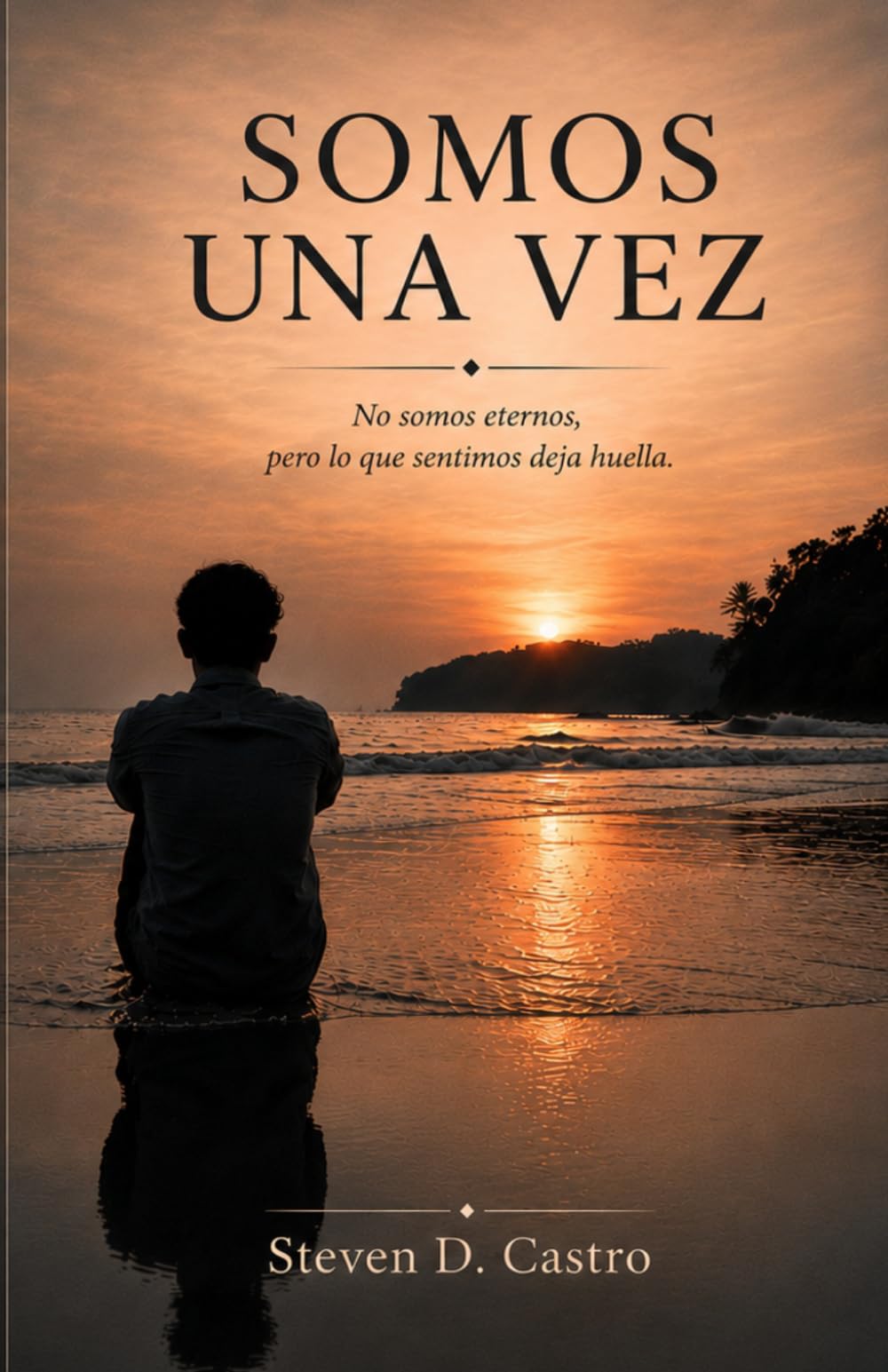 Somos Una Vez: No somo eternos, pero lo que sentimos deja huella