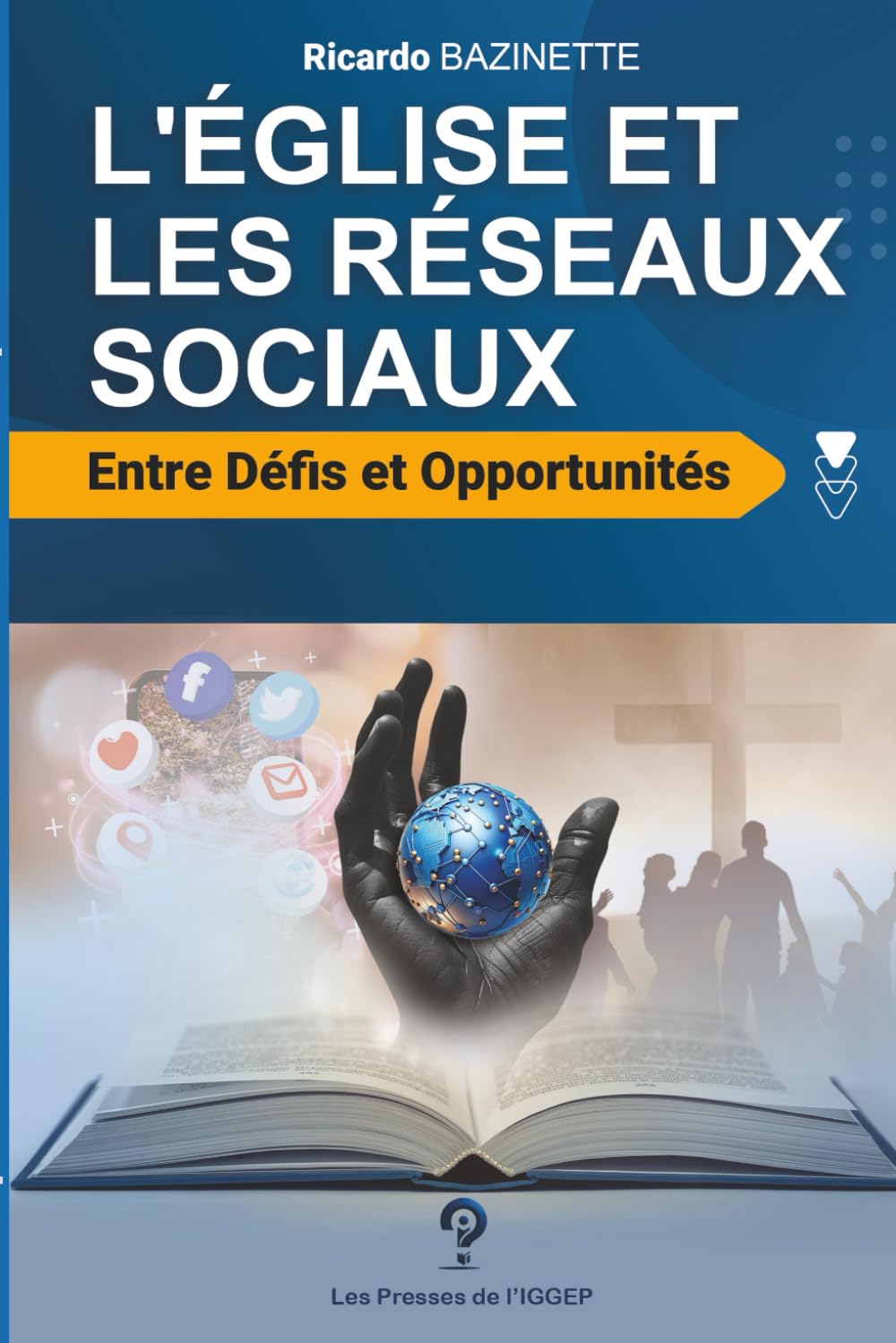 L'ÉGLISE ET LES RÉSEAUX SOCIAUX: Entre Défis et Opportunités