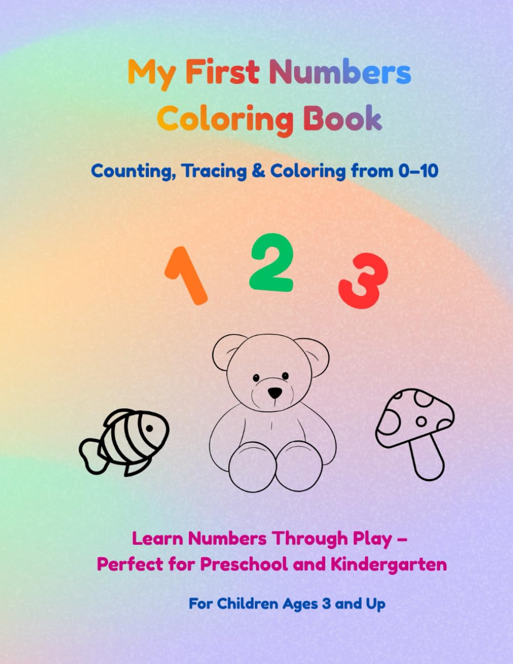My First Numbers Coloring Book: Counting, Tracing & Coloring from 0–10