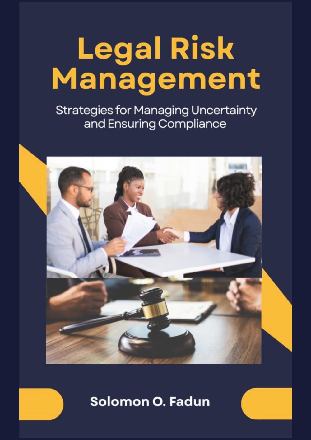 Legal Risk Management: Strategies for Managing Uncertainty and Ensuring Compliance