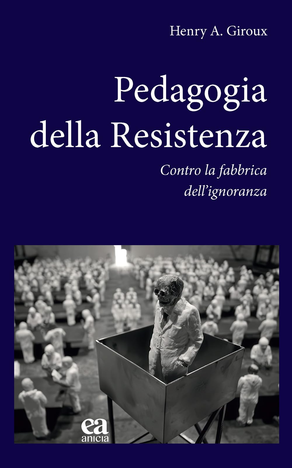 Pedagogia Della Resistenza. Contro La Fabbrica Dell'ignoranza - 4