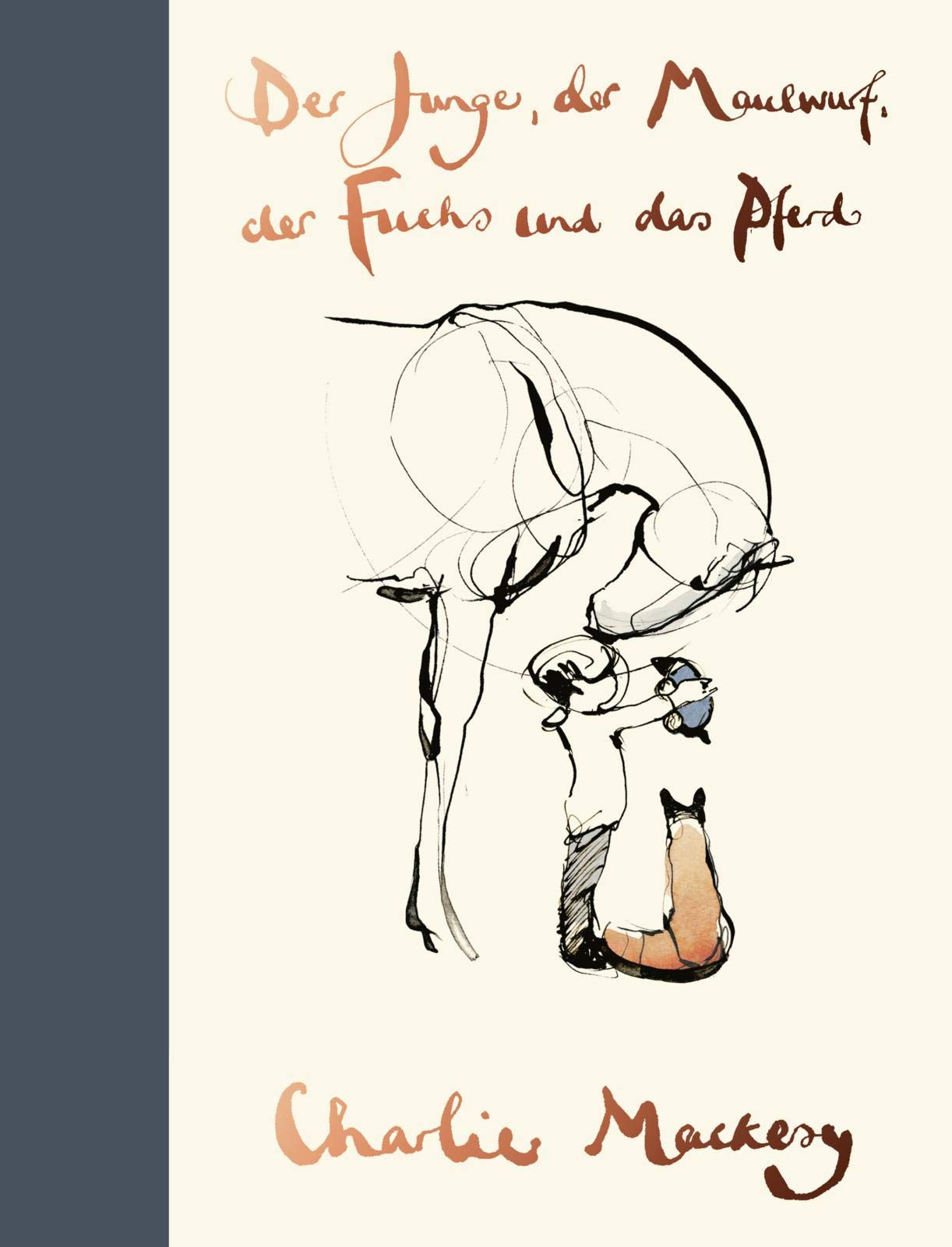 Der Junge, der Maulwurf, der Fuchs und das Pferd: Ein Geschenkbuch für alle, die ein bisschen Mut verschenken wollen | Denk immer dran: Das Original