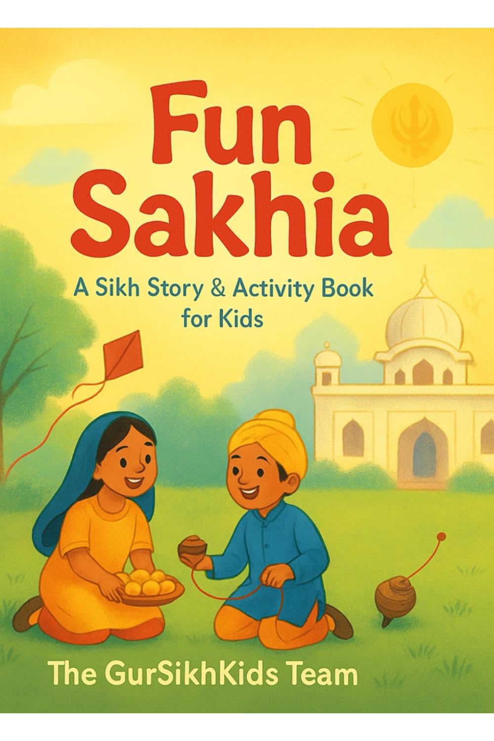 Fun Sakia: A Sikh Story & Activity Book for kids