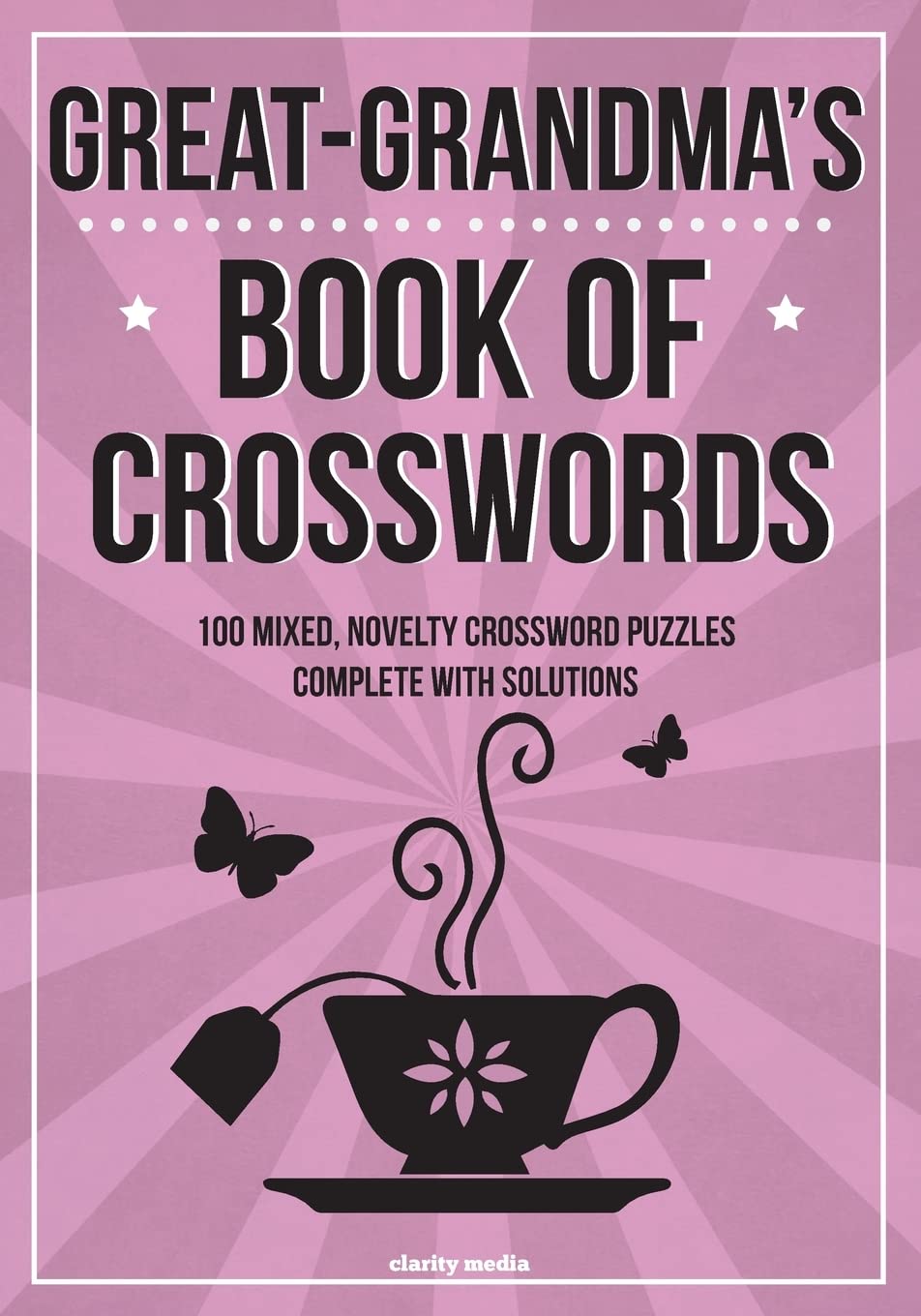 Great-Grandma's Book of Crosswords: 100 novelty crossword puzzles