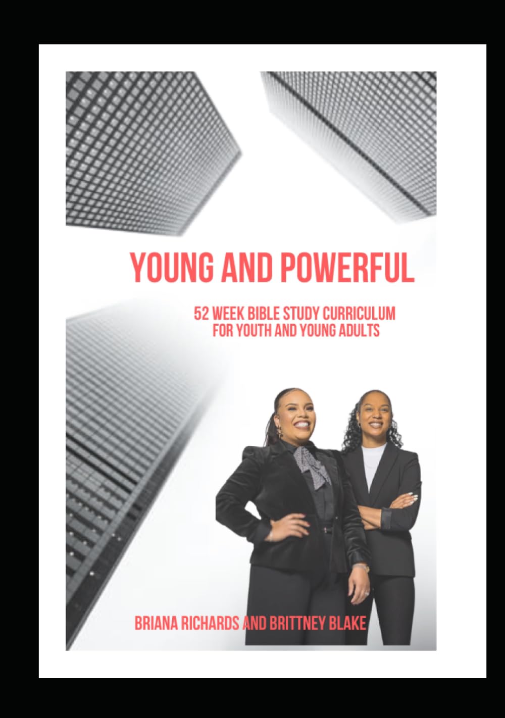 Young and Powerful: 52 Week Bible Study Curriculum for Youth and Young Adults