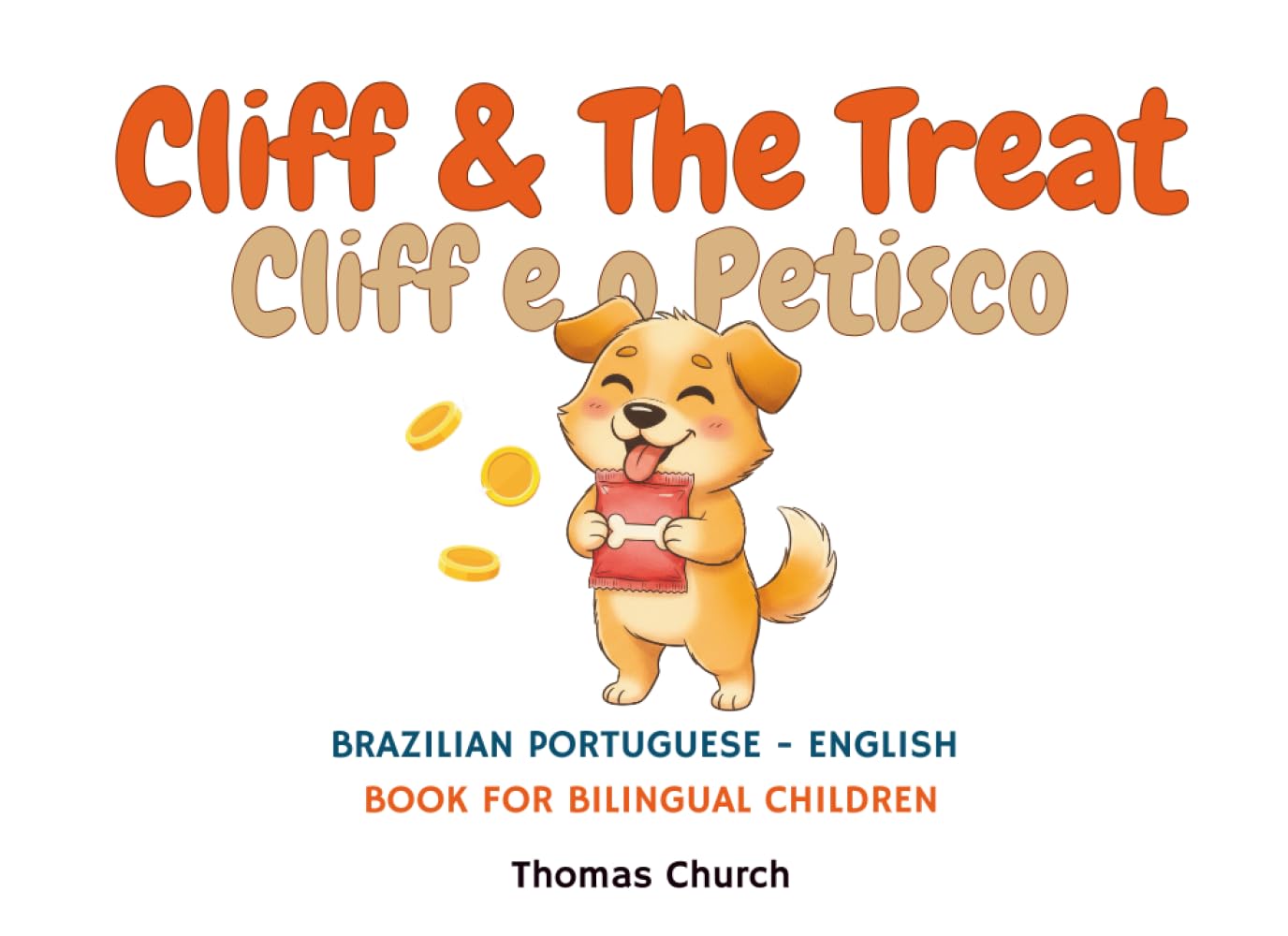 Cliff & The Treat | Cliff e o Petisco: Brazilian Portuguese - English Bilingual Children’s Book: Illustrated Story for Kids Learning, Português e ... Portuguese Bilingual Books For Kids)