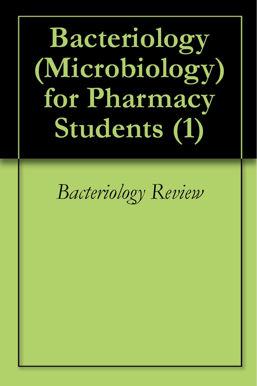 Bacteriology (Microbiology) for Pharmacy Students (1) eBook