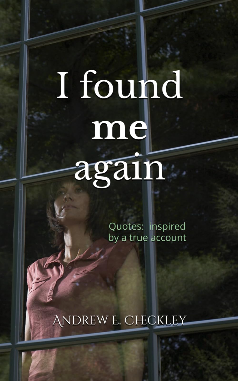 I found me again: Quotes inspired by a true account