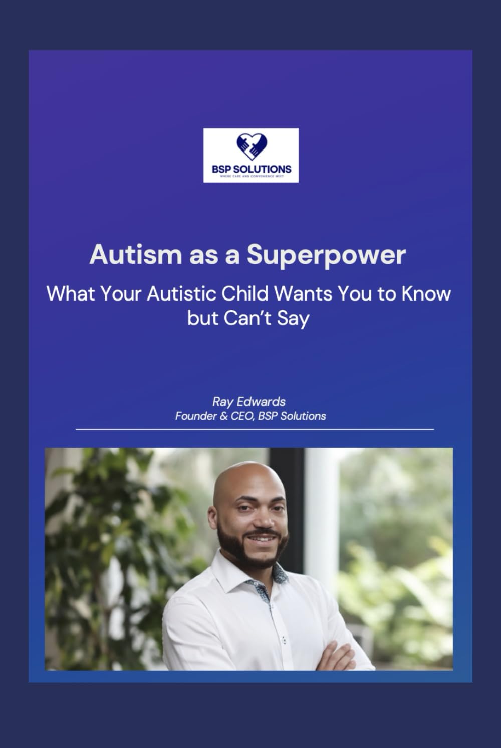 Autism as a Superpower: What Your Autistic Child Wants You to Know but Can’t Say
