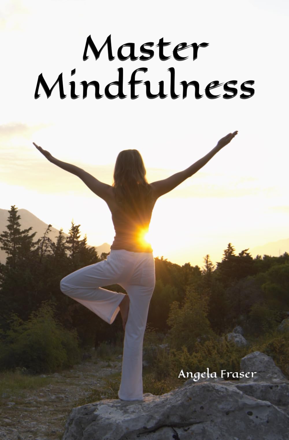 Master Mindfulness (Yoga and Mindfulness collection)