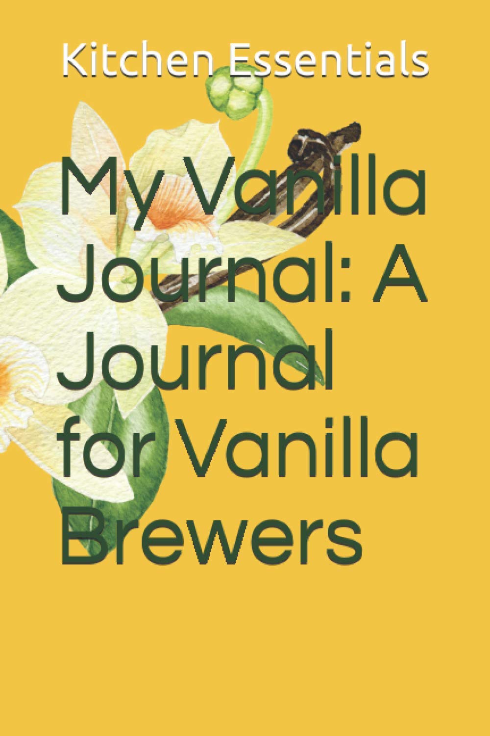 My Vanilla Journal: A Journal for Vanilla Brewers